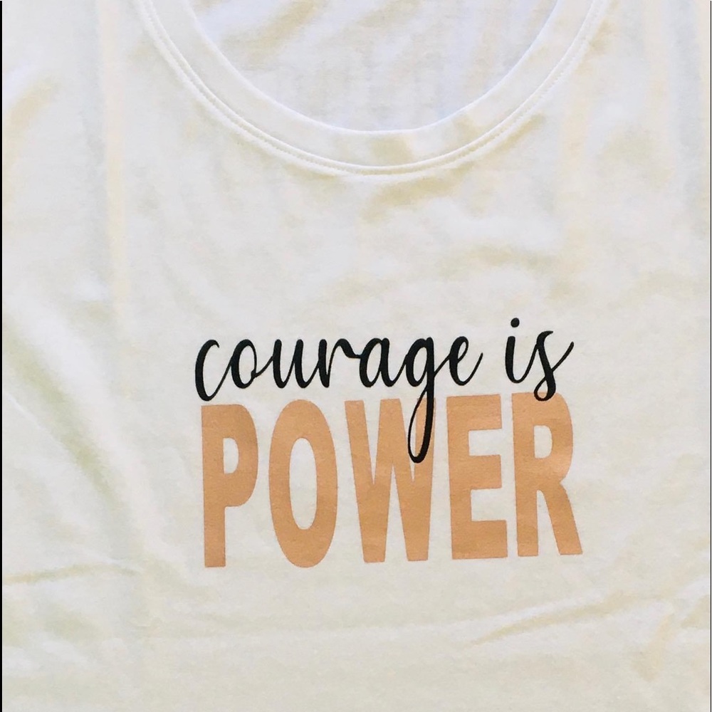 Courage is Power T-shirt!